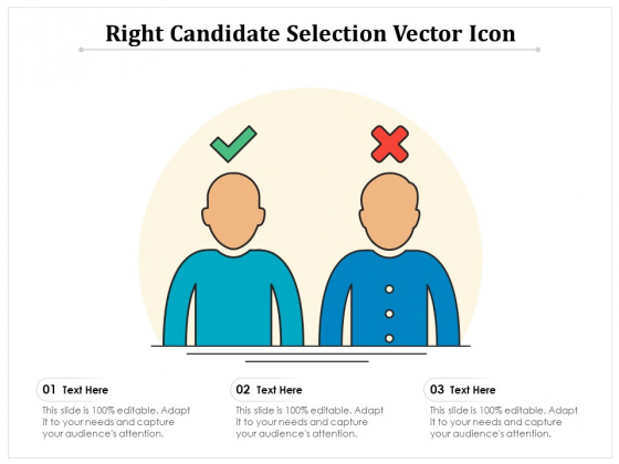 Right Candidate Selection Vector Icon Ppt PowerPoint Presentation Ideas Inspiration PDF
