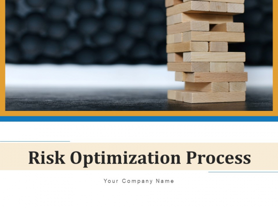Risk Optimization Process Planning Business Ppt PowerPoint Presentation Complete Deck Risk Optimization Process Planning Business Ppt PowerPoint Presentation Complete Deck