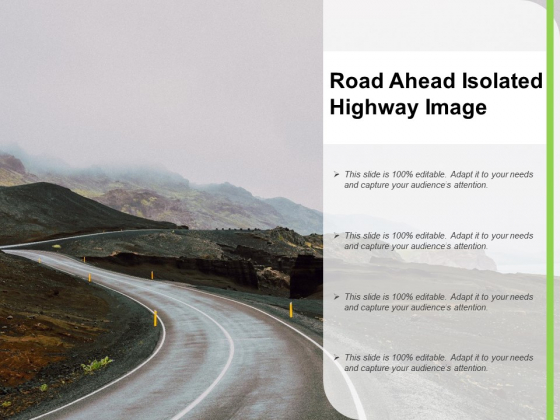 Road Ahead Isolated Highway Image Ppt PowerPoint Presentation Portfolio Visual Aids PDF Road Ahead Isolated Highway Image Ppt PowerPoint Presentation Portfolio Visual Aids PDF