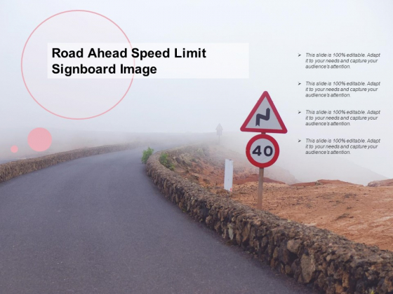 Road Ahead Speed Limit Signboard Image Ppt PowerPoint Presentation Infographic Template Demonstration PDF Road Ahead Speed Limit Signboard Image Ppt PowerPoint Presentation Infographic Template Demonstration PDF
