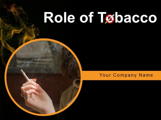 Role Of Tobacco Gas Presence Smoking Ppt PowerPoint Presentation Complete Deck Role Of Tobacco Gas Presence Smoking Ppt PowerPoint Presentation Complete Deck
