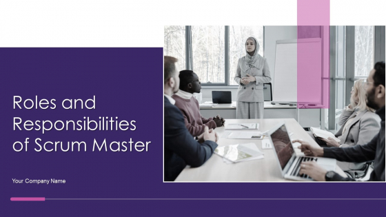 Roles And Responsibilities Of Scrum Master Ppt PowerPoint Presentation Complete Deck
