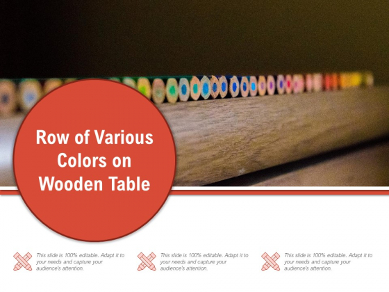Row Of Various Colors On Wooden Table Ppt PowerPoint Presentation Model Layouts PDF Row Of Various Colors On Wooden Table Ppt PowerPoint Presentation Model Layouts PDF