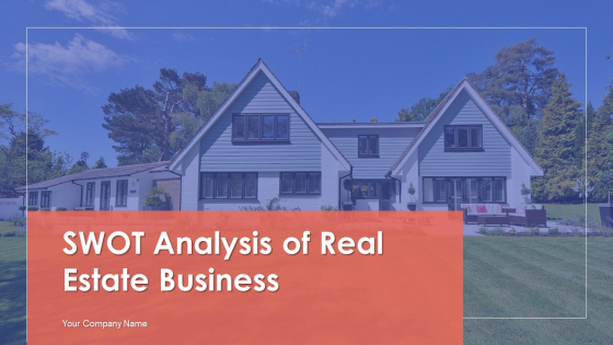 SWOT Analysis Of Real Estate Business Ppt PowerPoint Presentation Complete Deck With Slides SWOT Analysis Of Real Estate Business Ppt PowerPoint Presentation Complete Deck With Slides