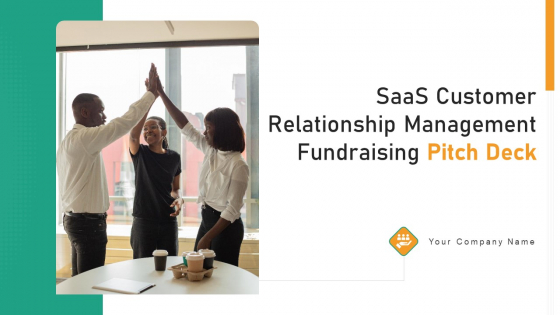 Saas Customer Relationship Management Fundraising Pitch Deck Ppt PowerPoint Presentation Complete Deck With Slides Saas Customer Relationship Management Fundraising Pitch Deck Ppt PowerPoint Presentation Complete Deck With Slides
