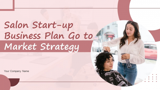 Salon Start Up Business Plan Go To Market Strategy