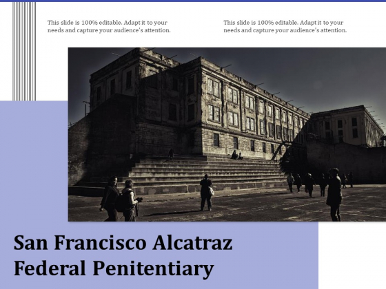 San Francisco Alcatraz Federal Penitentiary Ppt PowerPoint Presentation Pictures Skills PDF San Francisco Alcatraz Federal Penitentiary Ppt PowerPoint Presentation Pictures Skills PDF
