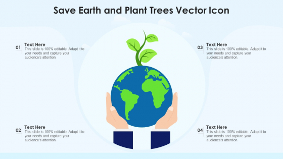Save Earth And Plant Trees Vector Icon Ppt PowerPoint Presentation Icon Files PDF