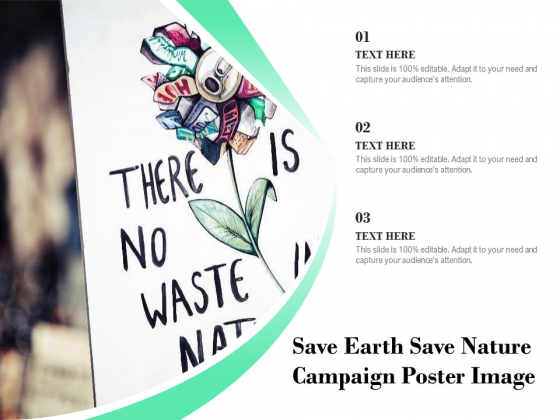 Save Earth Save Nature Campaign Poster Image Ppt PowerPoint Presentation Inspiration Pictures PDF