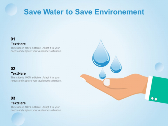 Save Water To Save Environment Ppt PowerPoint Presentation Gallery Slides PDF