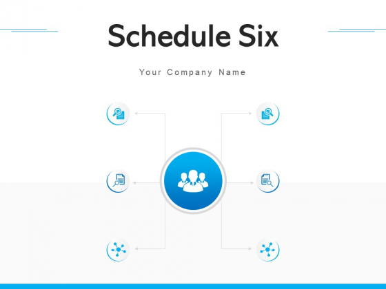 Schedule Six Business Plan Ppt PowerPoint Presentation Complete Deck Schedule Six Business Plan Ppt PowerPoint Presentation Complete Deck