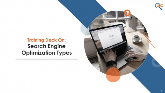 Search Engine Optimization Types Training Deck On SEO Training Ppt Search Engine Optimization Types Training Deck On SEO Training Ppt