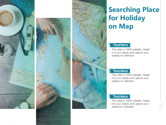 Searching Place For Holiday On Map Ppt PowerPoint Presentation Styles Design Ideas
