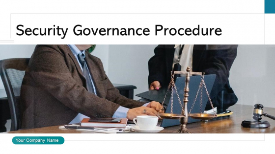 Security Governance Procedure Management Plan Ppt PowerPoint Presentation Complete Deck With Slides Security Governance Procedure Management Plan Ppt PowerPoint Presentation Complete Deck With Slides