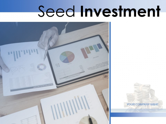 Seed Investment Ppt PowerPoint Presentation Complete Deck With Slides Seed Investment Ppt PowerPoint Presentation Complete Deck With Slides