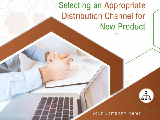 Selecting An Appropriate Distribution Channel For New Product Ppt PowerPoint Presentation Complete Deck With Slides Selecting An Appropriate Distribution Channel For New Product Ppt PowerPoint Presentation Complete Deck With Slides