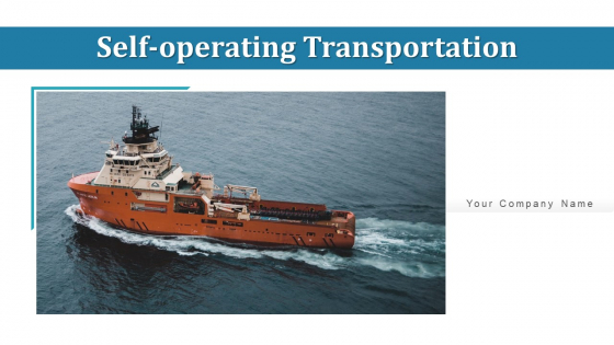 Self Operating Transportation Modernize Infrastructure Ppt PowerPoint Presentation Complete Deck With Slides