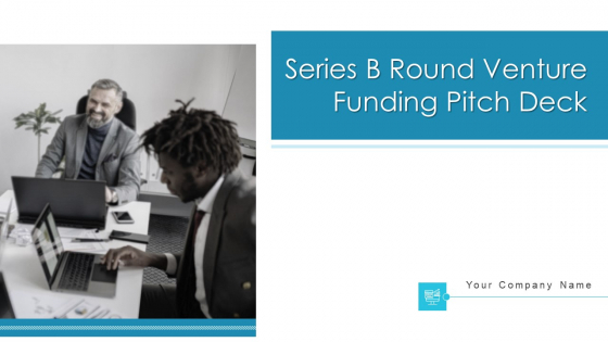Series B Round Venture Funding Pitch Deck Ppt PowerPoint Presentation Complete Deck With Slides Series B Round Venture Funding Pitch Deck Ppt PowerPoint Presentation Complete Deck With Slides