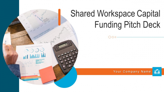 Shared Workspace Capital Funding Pitch Deck Ppt PowerPoint Presentation Complete Deck With Slides Shared Workspace Capital Funding Pitch Deck Ppt PowerPoint Presentation Complete Deck With Slides