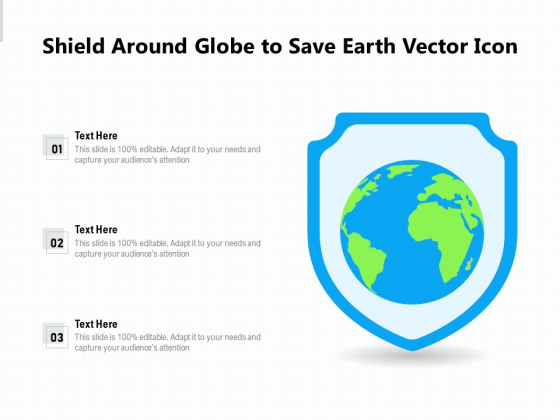 Shield Around Globe To Save Earth Vector Icon Ppt PowerPoint Presentation Pictures Aids PDF