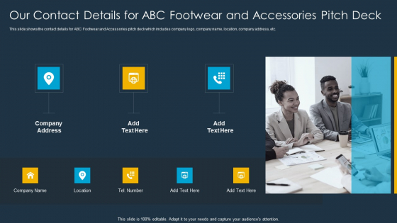 Shoe Firm Investor Pitch Deck Our Contact Details For Abc Footwear And Accessories Pitch Deck Summary PDF