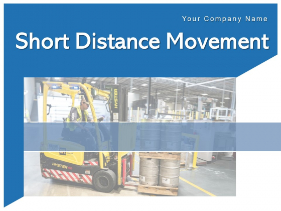 Short Distance Movement Product Material Process Ppt PowerPoint Presentation Complete Deck