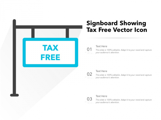 Signboard Showing Tax Free Vector Icon Ppt PowerPoint Presentation Styles Designs PDF