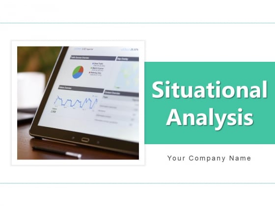Situational Analysis Management Business Ppt PowerPoint Presentation Complete Deck Situational Analysis Management Business Ppt PowerPoint Presentation Complete Deck
