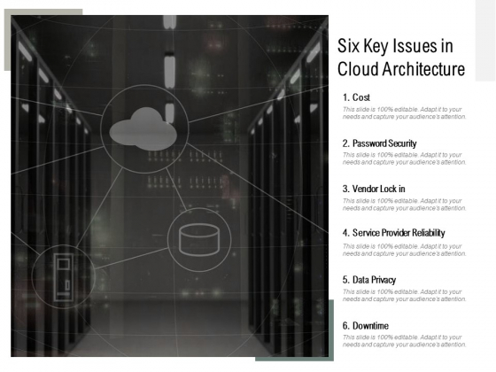Six Key Issues In Cloud Architecture Ppt PowerPoint Presentation Icon Slide Portrait Six Key Issues In Cloud Architecture Ppt PowerPoint Presentation Icon Slide Portrait