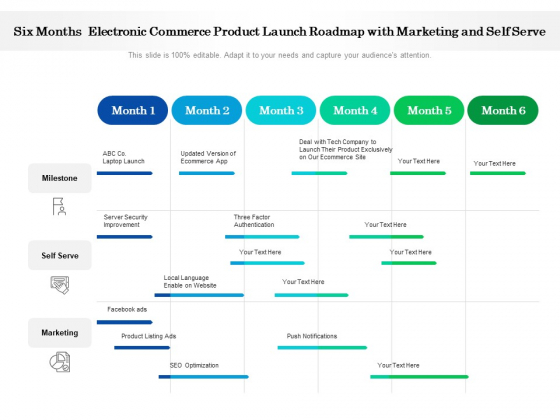 Six Months Electronic Commerce Product Launch Roadmap With Marketing And Self Serve Diagrams Six Months Electronic Commerce Product Launch Roadmap With Marketing And Self Serve Diagrams