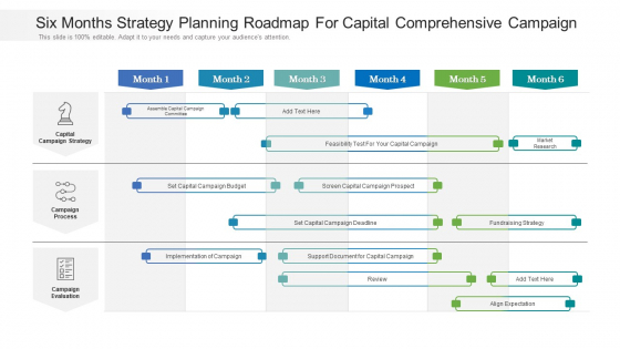 Six Months Strategy Planning Roadmap For Capital Comprehensive Campaign Inspiration
