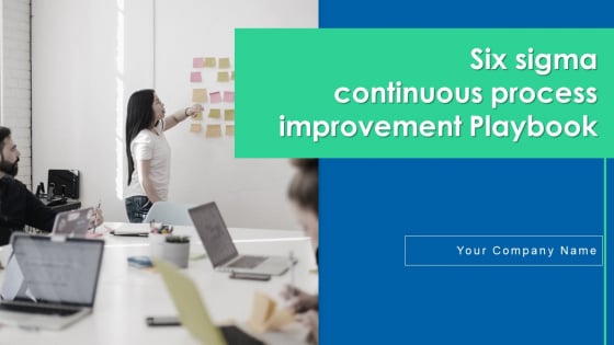 Six Sigma Continuous Process Improvement Playbook Ppt PowerPoint Presentation Complete Deck With Slides Six Sigma Continuous Process Improvement Playbook Ppt PowerPoint Presentation Complete Deck With Slides