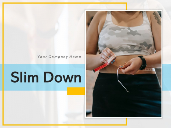 Slim Down Measuring Weight Loss Ppt PowerPoint Presentation Complete Deck Slim Down Measuring Weight Loss Ppt PowerPoint Presentation Complete Deck