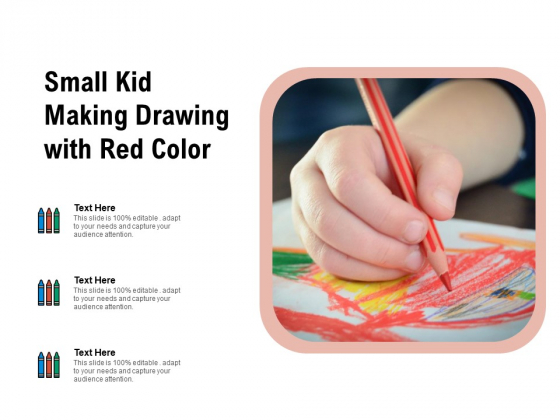 Small Kid Making Drawing With Red Color Ppt PowerPoint Presentation Gallery Slide Portrait PDF
