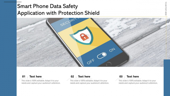 Smart Phone Data Safety Application With Protection Shield Ppt Gallery Outfit PDF Smart Phone Data Safety Application With Protection Shield Ppt Gallery Outfit PDF