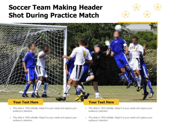 Soccer Team Making Header Shot During Practice Match Ppt PowerPoint Presentation Infographics Introduction PDF Soccer Team Making Header Shot During Practice Match Ppt PowerPoint Presentation Infographics Introduction PDF