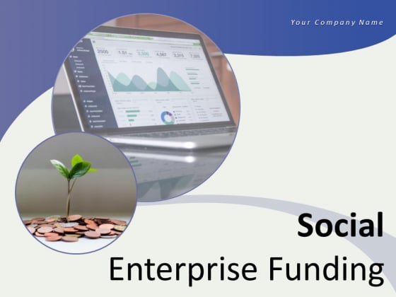Social Enterprise Funding Ppt PowerPoint Presentation Complete Deck With Slides Social Enterprise Funding Ppt PowerPoint Presentation Complete Deck With Slides