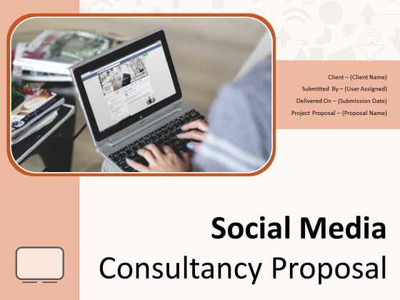 Social Media Consultancy Proposal Ppt PowerPoint Presentation Complete Deck With Slides Social Media Consultancy Proposal Ppt PowerPoint Presentation Complete Deck With Slides