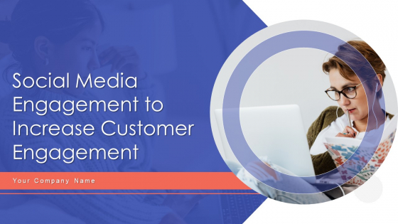 Social Media Engagement To Increase Customer Engagement Ppt PowerPoint Presentation Complete With Slides Social Media Engagement To Increase Customer Engagement Ppt PowerPoint Presentation Complete With Slides