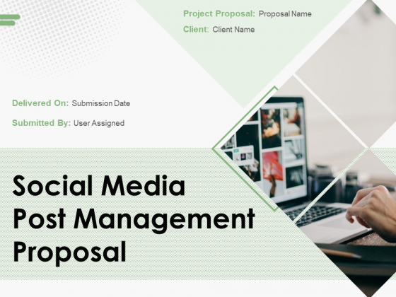 Social Media Post Management Proposal Ppt PowerPoint Presentation Complete Deck With Slides Social Media Post Management Proposal Ppt PowerPoint Presentation Complete Deck With Slides