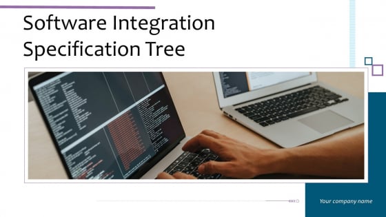 Software Integration Specification Tree Ppt PowerPoint Presentation Complete With Slides