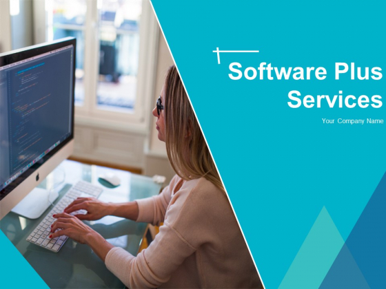 Software Plus Services Ppt PowerPoint Presentation Complete Deck With Slides Software Plus Services Ppt PowerPoint Presentation Complete Deck With Slides