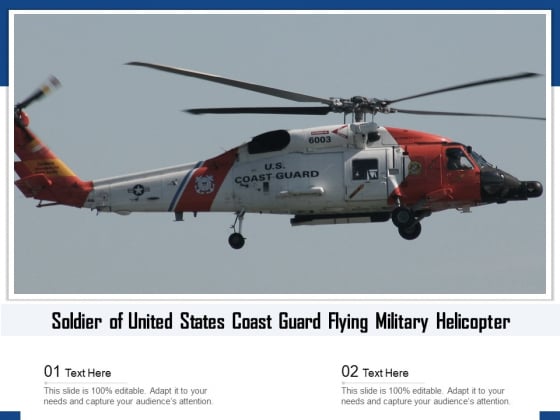 Soldier Of United States Coast Guard Flying Military Helicopter Ppt PowerPoint Presentation Ideas Designs Download PDF