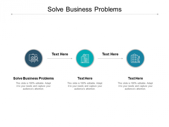 Solve Business Problems Ppt PowerPoint Presentation Ideas Display Cpb Solve Business Problems Ppt PowerPoint Presentation Ideas Display Cpb