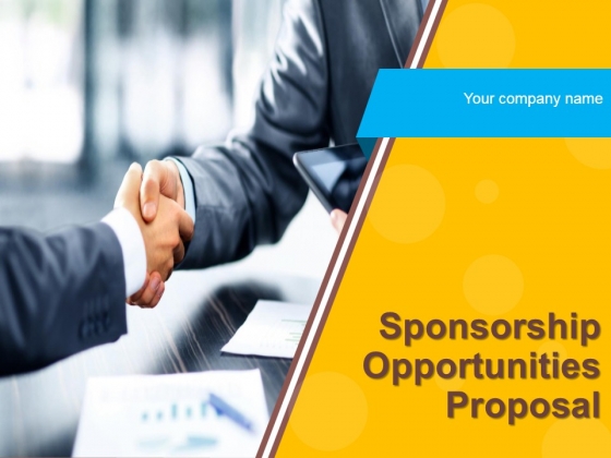 Sponsorship Opportunities Proposal Ppt PowerPoint Presentation Complete Deck With Slides Sponsorship Opportunities Proposal Ppt PowerPoint Presentation Complete Deck With Slides