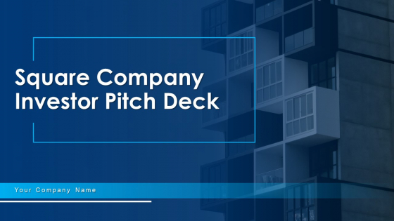 Square Company Investor Pitch Deck Ppt PowerPoint Presentation Complete With Slides