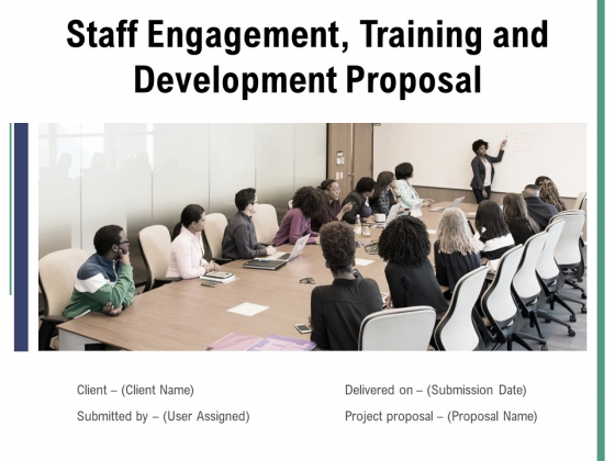 Staff Engagement Training And Development Proposal Ppt PowerPoint Presentation Complete Deck With Slides Staff Engagement Training And Development Proposal Ppt PowerPoint Presentation Complete Deck With Slides