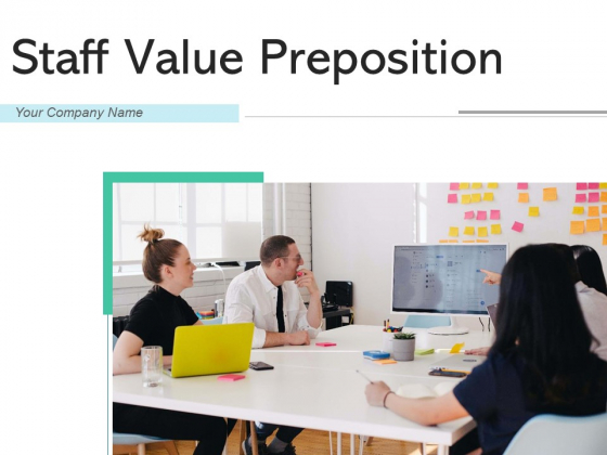 Staff Value Preposition Employee Opportunities Ppt PowerPoint Presentation Complete Deck Staff Value Preposition Employee Opportunities Ppt PowerPoint Presentation Complete Deck