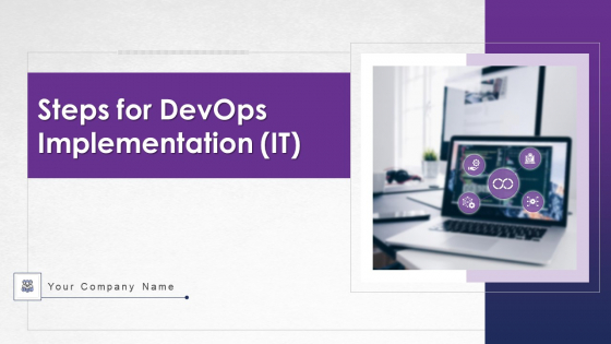 Steps For Devops Implementation IT Ppt PowerPoint Presentation Complete With Slides Steps For Devops Implementation IT Ppt PowerPoint Presentation Complete With Slides