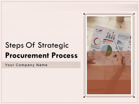 Steps Of Strategic Procurement Process Ppt PowerPoint Presentation Complete Deck With Slides Steps Of Strategic Procurement Process Ppt PowerPoint Presentation Complete Deck With Slides